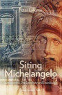 Siting Michelangelo : Spectatorship, Site Specificity and Soundscape