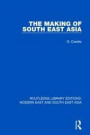 The Making of South East Asia (RLE Modern East and South East Asia) (Routledge Library Editions: Modern East and South East Asia)