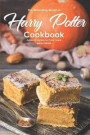 The Wizarding World of Harry Potter Cookbook: Authentic Recipes for Potter Heads