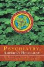Psychiatry, America's Holocaust: The Twelve Steps Curing Mental Illness, Developing the Nonviolent Adult Mind: From Sleeping on the Streets to Founding a Nonprofit Organization