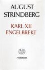 August Strindbergs Samlade Verk. 47 : Karl Xii ; Engelbrekt