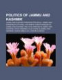 Politics of Jammu and Kashmir: Jammu and Kashmir freedom struggle, Jammu and Kashmir politicians, Lok Sabha constituencies in Jammu and Kashmir