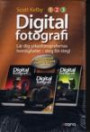 Digitalfotografi : lär dig yrkesfotografernas hemligheter - steg för steg! Paketutgåva 3 delar