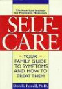The American Institute for Preventive Medicines Self Care: Your Family Guide to Symptoms and How Treat Them
