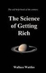 The Science of Getting Rich: Gift Book - Quality Binding on Creme Paper, Wallace Wattles Self Help Book of the Century