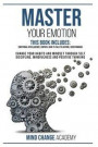 Master Your Emotion: This Book Includes: Emotional Intelligence, Empath, How to Talk to Anyone, Overthinking. Change Your Habits and Mindse