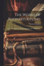 The Works of Rudyard Kipling: Under the Deodars. the Phantom Rickshaw. Wee Willie Winkie