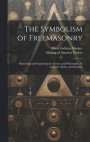 The Symbolism of Freemasonry [electronic Resource]