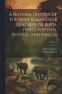 A Natural History of the Most Remarkable Quadrupeds, Birds, Fishes, Serpents, Reptiles, and Insects; Volume 2