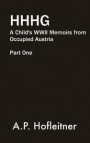 Heil Hitler, Herr Goed: A Child's WWII Memoirs From Occupied Austria Part I: Nazi Occupation