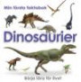Min första faktabok : Dinosaurier