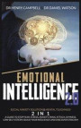 Emotional Intelligence 2.0: Social Anxiety Solution & Mental Toughness 2 in 1 A Guide to Stop Fear, Stress, Anxiety, Panic Attack, Shyness, Low Se
