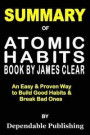 Summary of Atomic Habits Book by James Clear: An Easy & Proven Way to Build Good Habits & Break Bad Ones