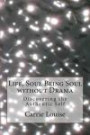 Life, Soul Being Soul without Drama: Discovering the Authentic Self