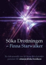 Söka Drottningen Finna Starwalker : En dokumentär om att finna äkta kontakt