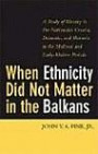 When Ethnicity Did Not Matter in the Balkans: A Study of Identity in Pre-Nationalist Croatia, Dalmatia and Savonia in the Early Modern Periods