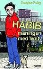 Habib : meningen med livet