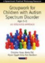 Groupwork for Children with Autism Spectrum Disorder: Ages 5-11: An Integrated Approach