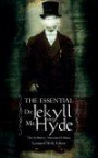 The Essential Dr. Jekyll: The Definitive Annotated Edition of Robert Louis Stevenson's Classic Novel