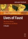 Lives of Faust: The Faust Theme in Literature and Music. A Reader (de Gruyter Textbook): The Faust Theme in Literature and Music. A Reader (de Gruyter Textbook)