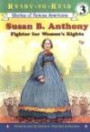 Susan B. Anthony: Fighter for Women's Rights (Ready-to-Read Level 3)