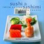 Sushi & Sashimi : Lätta rätter, fräscha smaker