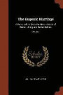 The Eugenic Marriage: A Personal Guide to the New Science of Better Living and Better Babies; Volume I