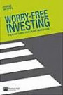 Worry-free Investing: A Sure Way to Achieve Your Lifetime Financial Goals (Financial Times)