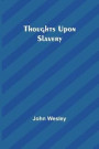 Thoughts upon slavery