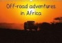 Off-Road Adventures in Africa 2017: Travelling in a Land Rover Defender (Calvendo Mobility)