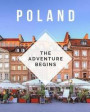 Poland - The Adventure Begins: Trip Planner & Travel Journal Notebook To Plan Your Next Vacation In Detail Including Itinerary, Checklists, Calendar