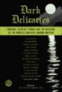 Dark Delicacies : Original Tales of Terror and the Macabre by the World's Greatest Horror Writers