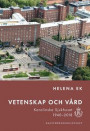Vetenskap och Vård. Karolinska sjukhuset 1940-2018