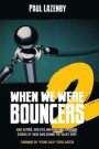 When We Were Bouncers 2: More Actors, Athletes and Others Tell Insane Stories of Their Days Behind the Velvet Rope
