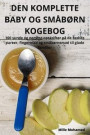 Den Komplette Baby Og SmåbØrn Kogebog