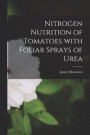Nitrogen Nutrition of Tomatoes With Foliar Sprays of Urea
