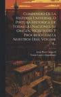 Compendio De La Historia Universal O Pintura Historica De Todas Las Naciones, Su Origen, Vicisitudes Y Progresos Hasta Nuestros Dias, Volume 4