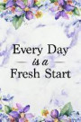 Every Day Is a Fresh Start: Blank Lined Notebook Journal Diary Composition Notepad 120 Pages 6x9 Paperback Purple Marble Flowers
