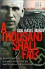 A Thousand Shall Fall:: The Electrifying Story of a Soldier and His Family Who Dared to Practice Their Faith in Hitler's Germany