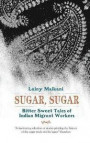 Sugar, Sugar: Bitter Sweet Tales from the Indian Diaspora