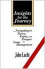 Insights for the Journey: Navigating to Thrive, Enjoy, and Prosper in Senior Management