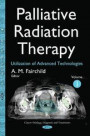 Palliative Radiation Therapy: 1 (Cancer Etiology Diagnosis Trea)