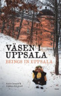 Väsen i Uppsala. Beings in Uppsala