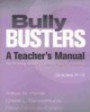 Bully Busters: A Teacher's Manual for Helping Bullies, Victims, and Bystanders : Grades K-5