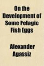 On the Development of Some Pelagic Fish Egg
