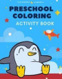 Preschool Coloring Activity Book: Learning to Color, Reading, Writing, Tracing and Practice Spelling Easy English Sight Word, Abc, Numbers, Animals fo