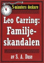 5-minuters deckare. Leo Carring: Familjeskandalen. Också en detektivhistoria. Återutgivning av text från 1918