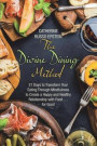 The Divine Dining Method: 21 Days to Transform Your Eating Through Mindfulness to Create a Happy and Healthy Relationship with Food . . . for Good