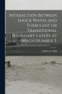 Interaction Between Shock Waves and Turbulent or Transitional Boundary Layers at Mach Number 3