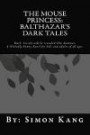 The Mouse Princess: Balthazar's Dark Tales: Dark Secrets will be revealed this Summer
